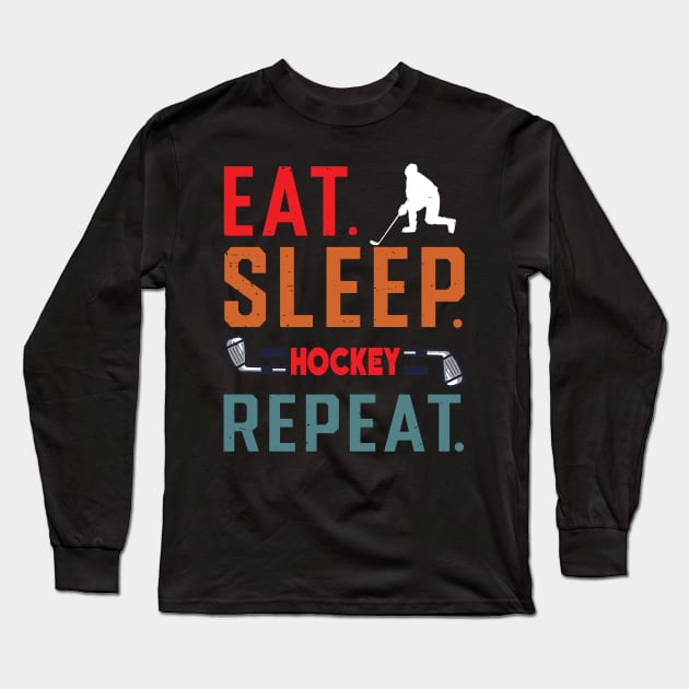 Eat Sleep Ice Hockey Repeat Long Sleeve T-Shirt by rhazi mode plagget